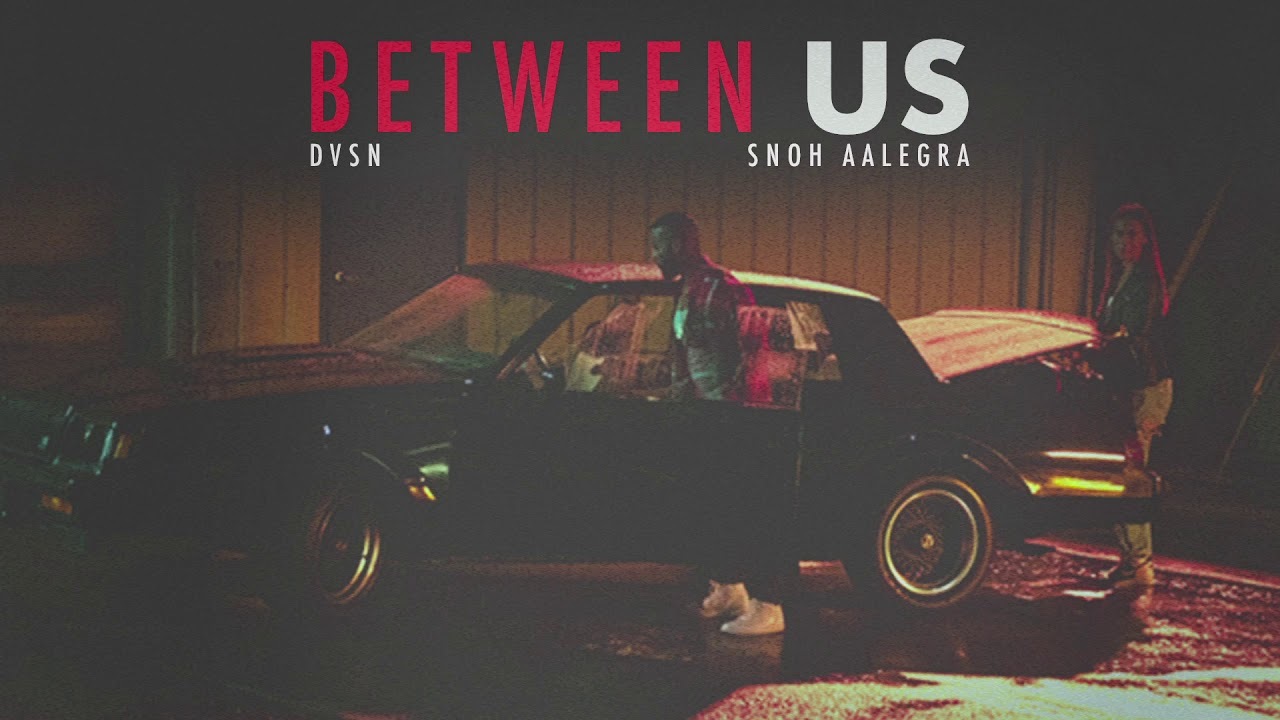 Music dvsn - Between Us (feat. Snoh Aalegra) 