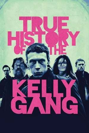 Movie True History of the Kelly Gang