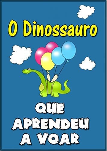 Libro Children's book in Portuguese: "O Dinossauro Que Aprendeu a Voar"