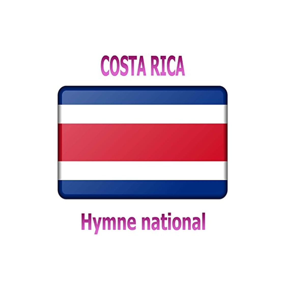 Product Costa Rica - Himno Nacional de Costa Rica - Noble Patria, Tu