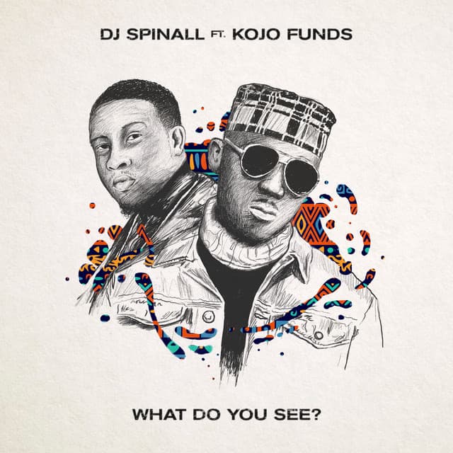 Canción What Do You See? (feat. Kojo Funds)