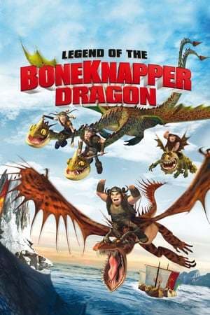 Película Legend of the BoneKnapper Dragon