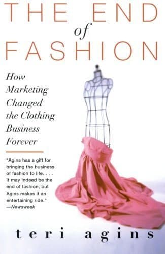 Book The End of Fashion: How Marketing Changed the Clothing Business Forever by