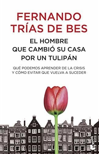 Libro El hombre que cambió su casa por un tulipán