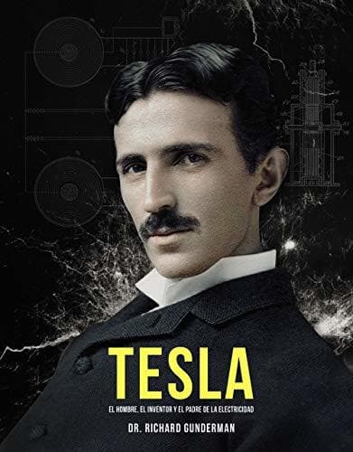 Book Tesla: El hombre, el inventor y el padre de la electricidad