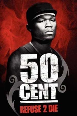 Movie 50 Cent: Refuse 2 Die