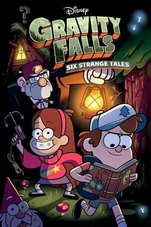 Película Gravity Falls: Six Strange Tales