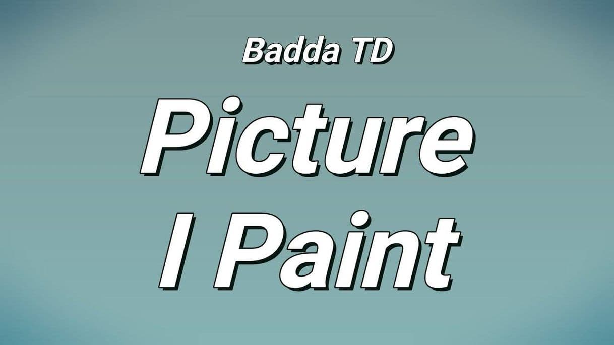 Music Picture I paint-Badda TD