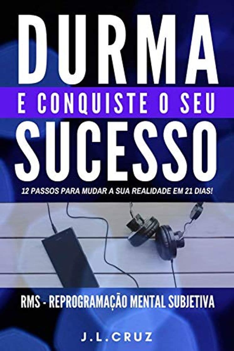 Libro DURMA E CONQUISTE O SEU SUCESSO: 12 PASSOS PARA MUDAR A SUA