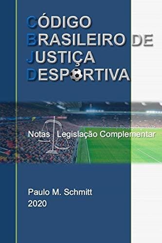 Book CÓDIGO BRASILEIRO DE JUSTIÇA DESPORTIVA - Notas e Legislação Complementar