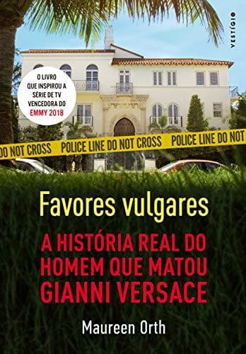 Book Favores vulgares: A história real do homem que matou Gianni Versace