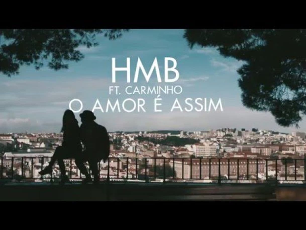 Moda HMB ft. Carminho - O Amor é Assim (Lyric Video) - YouTube