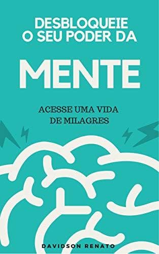 Libro Desbloqueie o Seu Poder da Mente: Acesse Uma Vida de Milagres