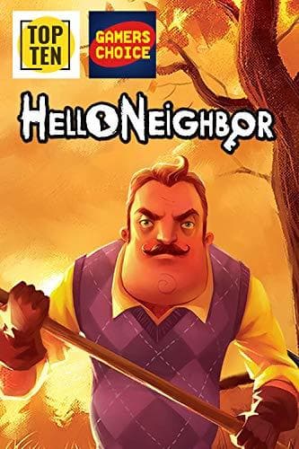 Product Editor's Official Choice: Hello Neighbor -  Complete Tips, Tricks, Cheats, Hack