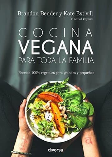 Libro Cocina vegana para toda la familia. Recetas 100% vegetales para grandes y