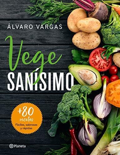 Libro Vegesanísimo: Más de 80 recetas fáciles, sabrosas y rápidas