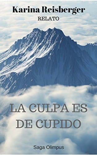 Libro La culpa es de Cupido: Saga Olimpus