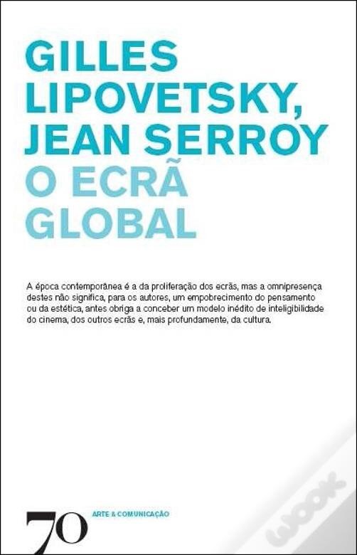 Libro O Ecrã Global
de Gilles Lipovetsky 