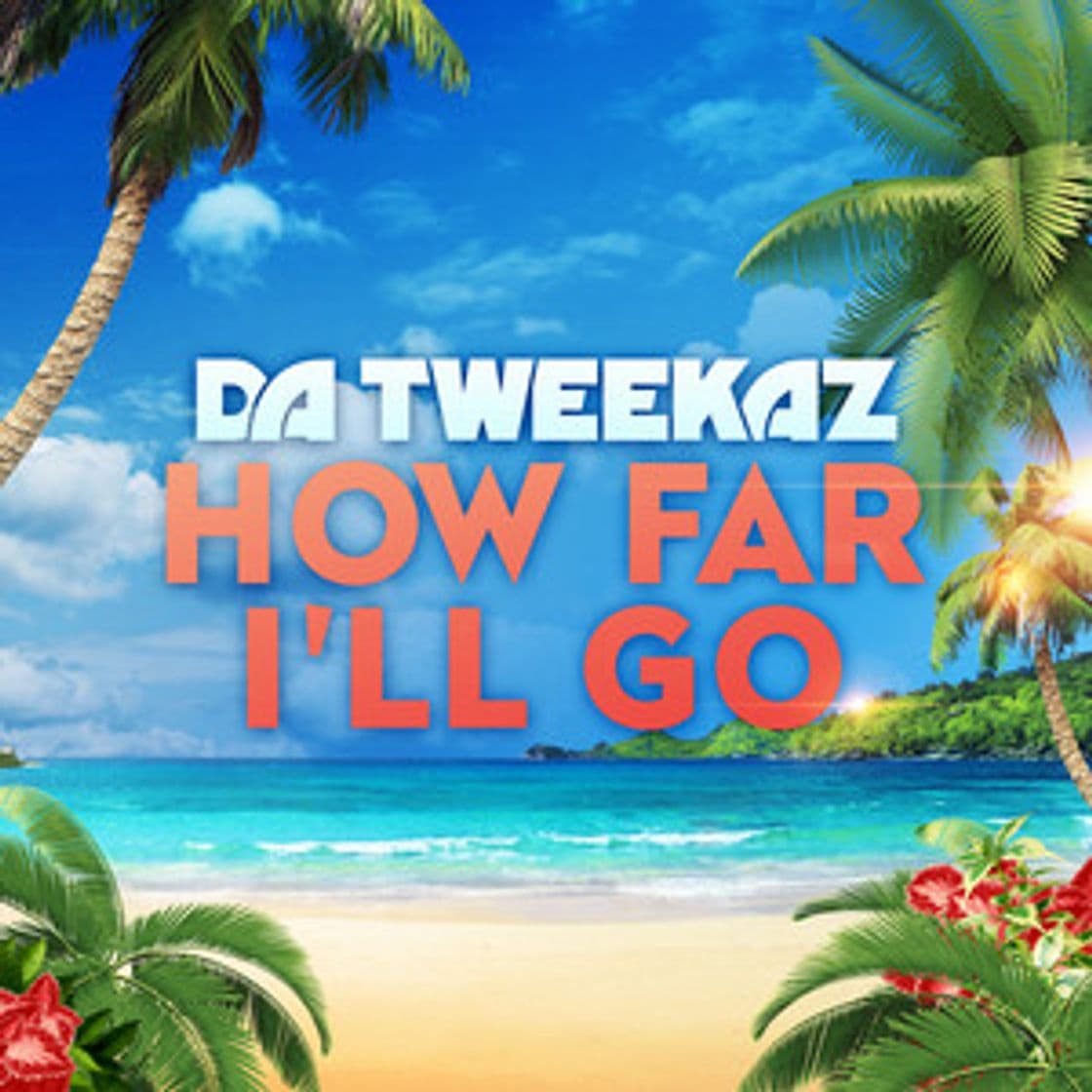 Canción How Far I’ll Go Da Tweekaz