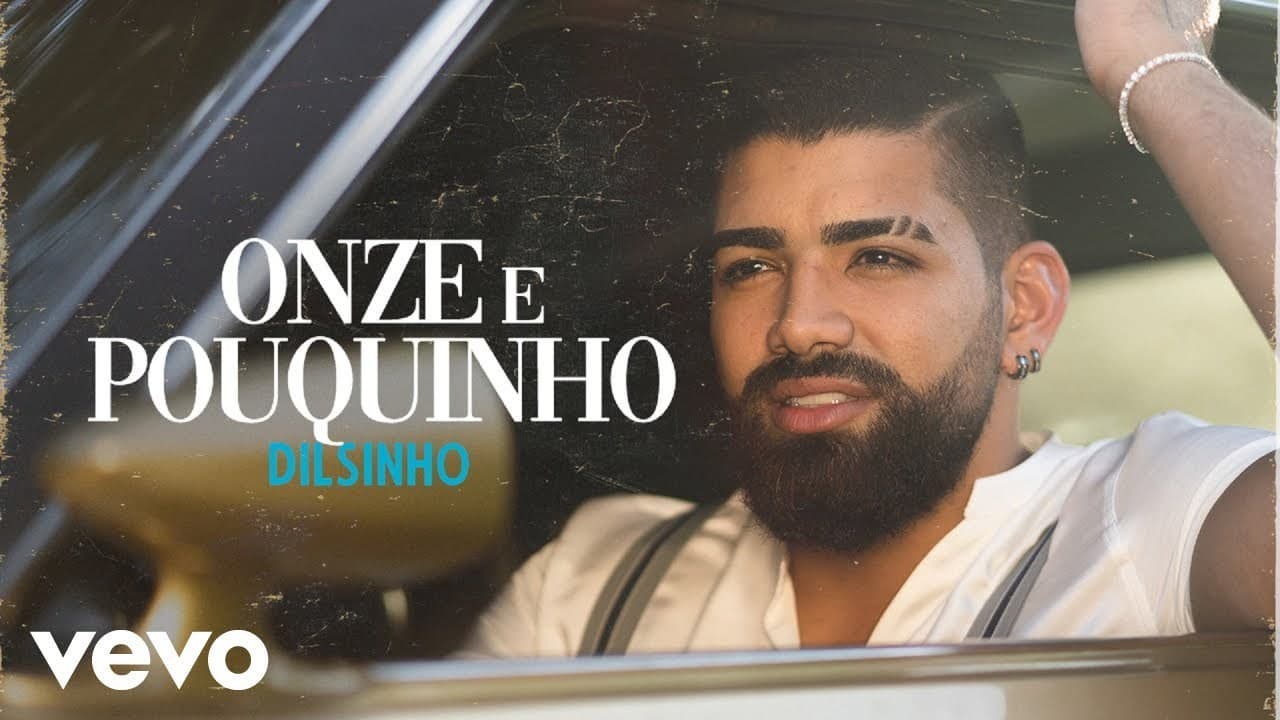 Music Dilsinho - Onze e Pouquinho