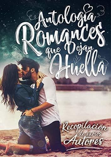 Libro Antología Romances Que Dejan Huella