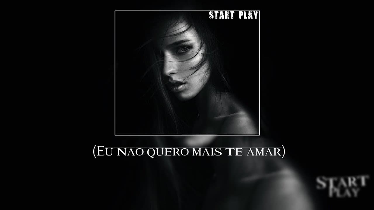 Canción Eu Não Quero Mais Te Amar