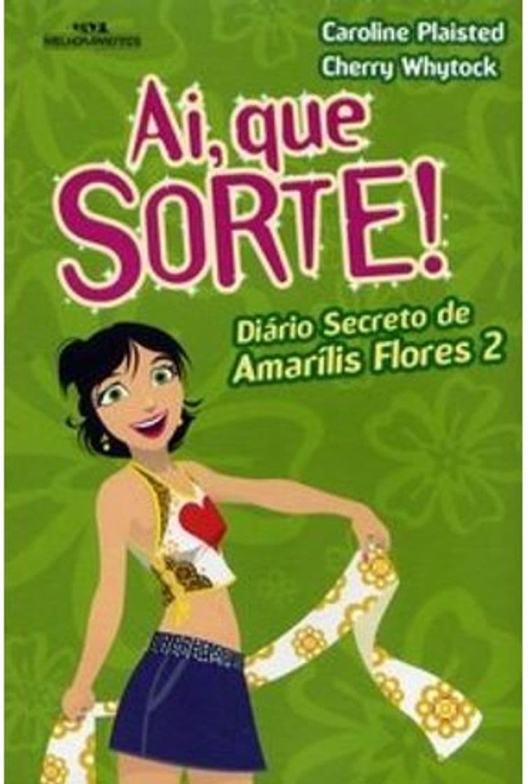 Moda Ai, que Sorte! - Diário Secreto de Amarílis Flores - Vol.2