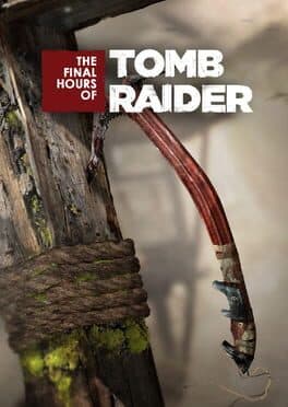 Videojuegos The Final Hours of Tomb Raider