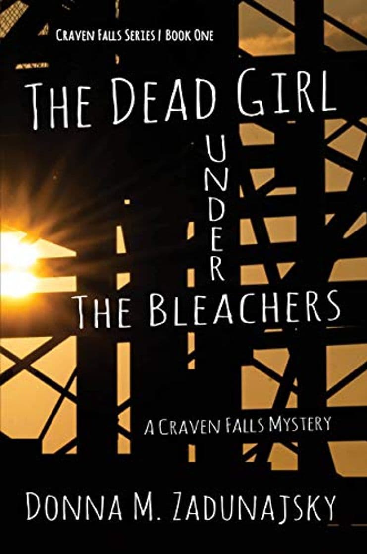 Book The Dead Girl Under the Bleachers: A Craven Falls Mystery