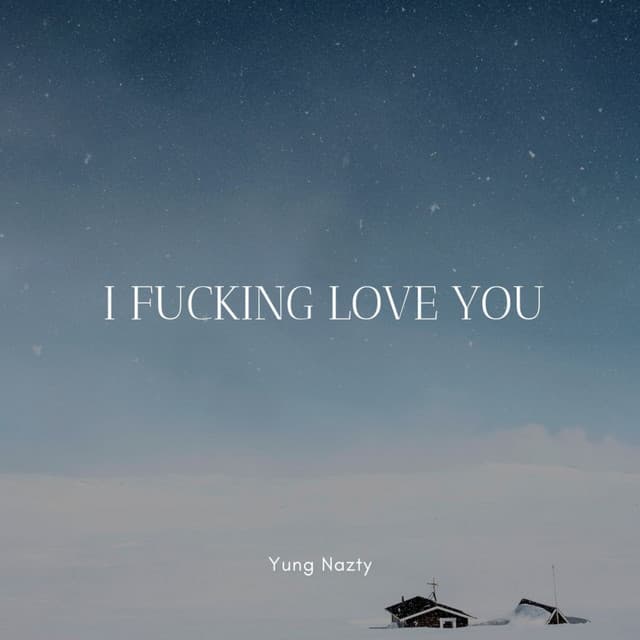 Canción I Fucking Love You