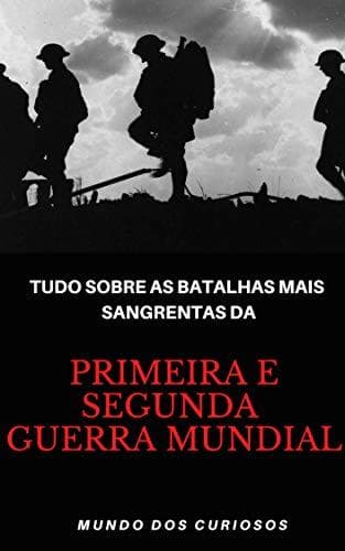 Book Tudo Sobre As Batalhas Mais Sangrentas Da Primeira e Segunda Guerra Mundial