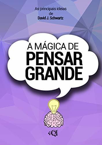 Libro A mágica de pensar grande - David J. Schwartz: Ideias do livro