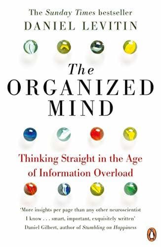 Libro The Organized Mind: Thinking Straight in the Age of Information Overload