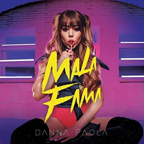 Canción Danna Paola - Mala Fama