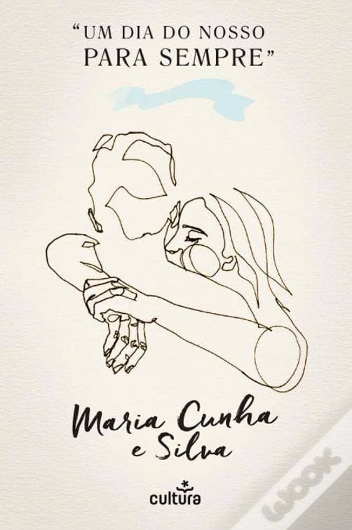 Book Um dia do Nosso Para Sempre - Maria Cunha e Silva 

