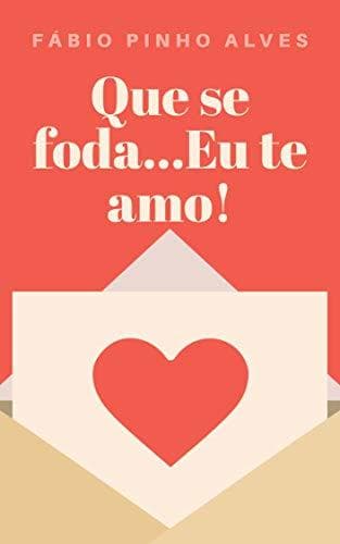 Libro Que se foda...Eu te amo!