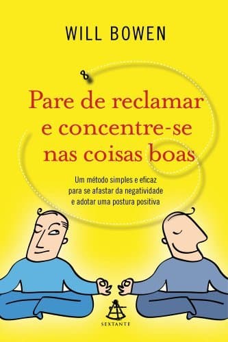 Book Pare de Reclamar e Concentre-Se nas Coisas Boas