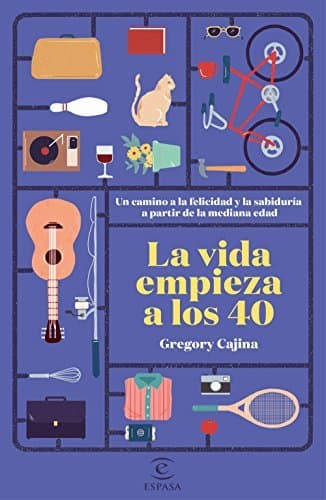 Book La vida empieza a los 40: Un camino hacia la felicidad y