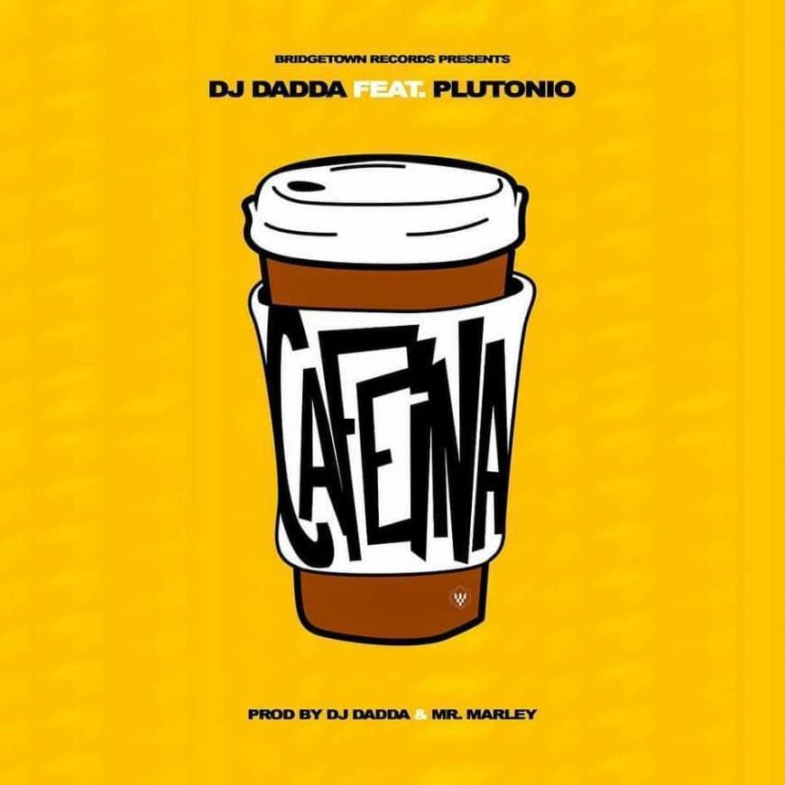 Canción Cafeina (Dj Dadda ft Plutonio)