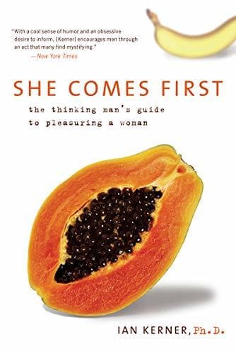 Libro She Comes First: The Thinking Man's Guide to Pleasuring a Woman