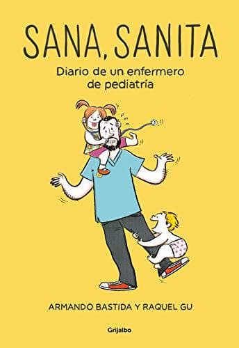 Book Sana, sanita: Diario de un enfermero de pediatría