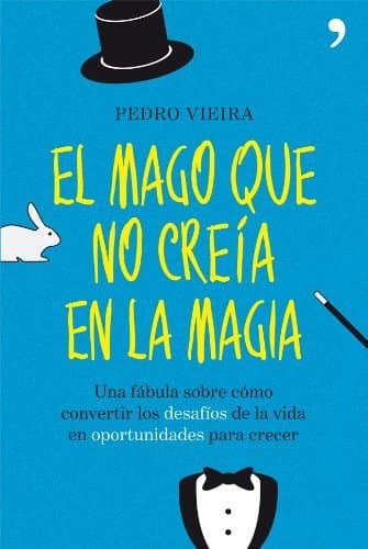 Libro El mago que no creía en la magia: Una fábula sobre cómo