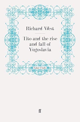 Book Tito and the Rise and Fall of Yugoslavia