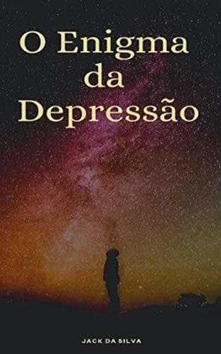 Book O Enigma da Depressão: Entenda de onde vem a Depressão