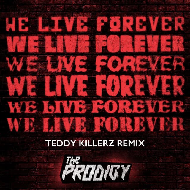 Canción We Live Forever - Teddy Killerz Remix