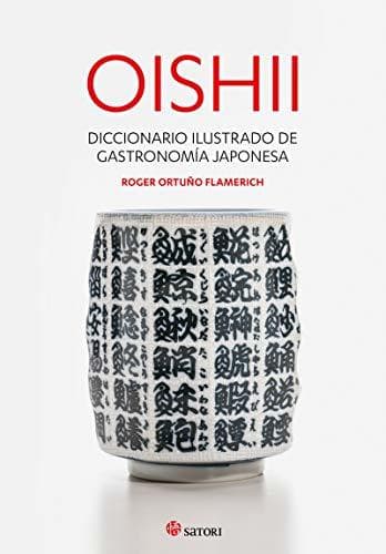 Libro OISHII - DICCIONARIO ILUSTRADO DE GASTRONOMIÍA JAPONESA