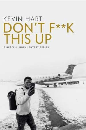 Serie Kevin Hart: Don't F**k This Up