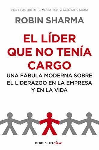 Book El líder que no tenía cargo: Una fábula moderna sobre el liderazgo