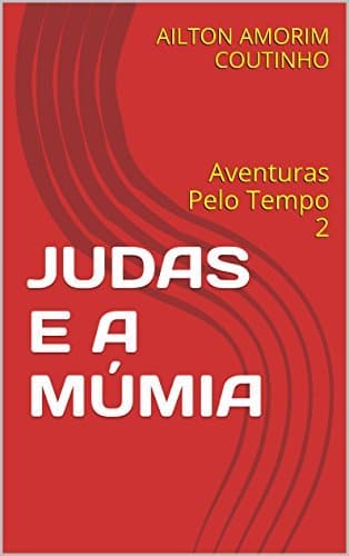 Book JUDAS E A MÚMIA: Aventuras Pelo Tempo 2