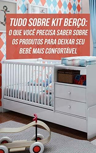 Book Tudo Sobre Kit Berço: O Que Você Precisa Saber Sobre Os Produtos